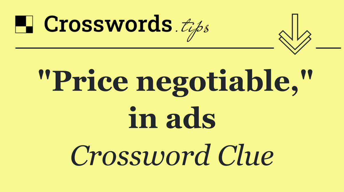 "Price negotiable," in ads