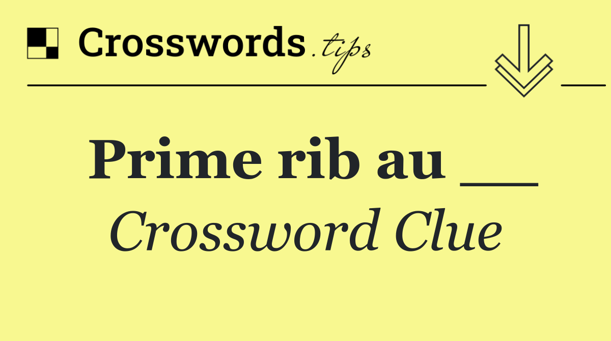 Prime rib au __