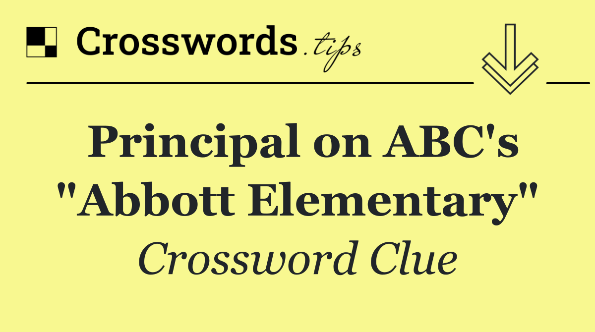 Principal on ABC's "Abbott Elementary"