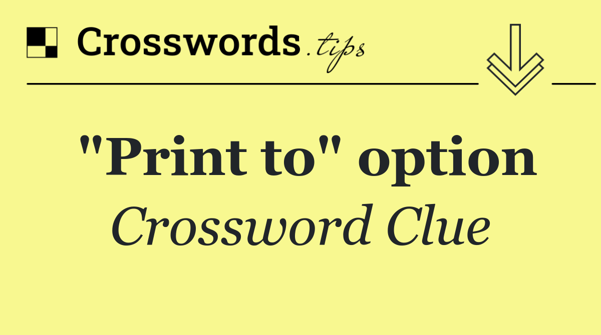 "Print to" option