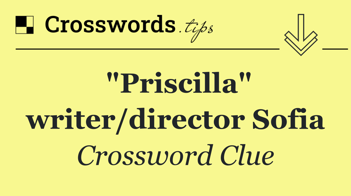 "Priscilla" writer/director Sofia