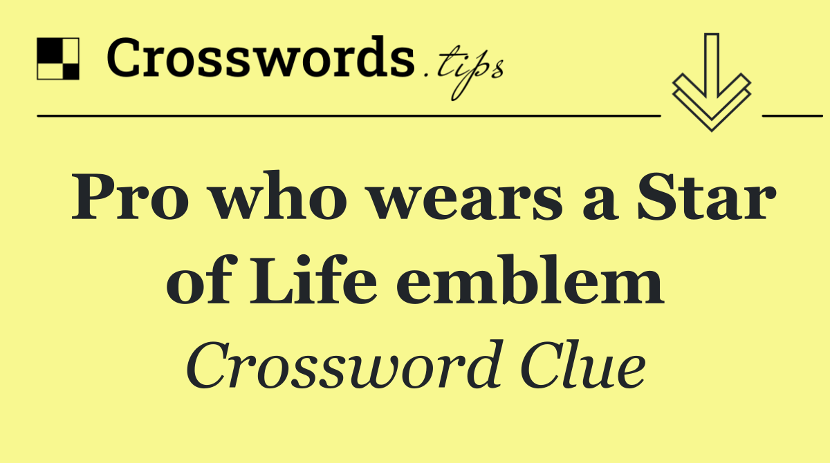 Pro who wears a Star of Life emblem