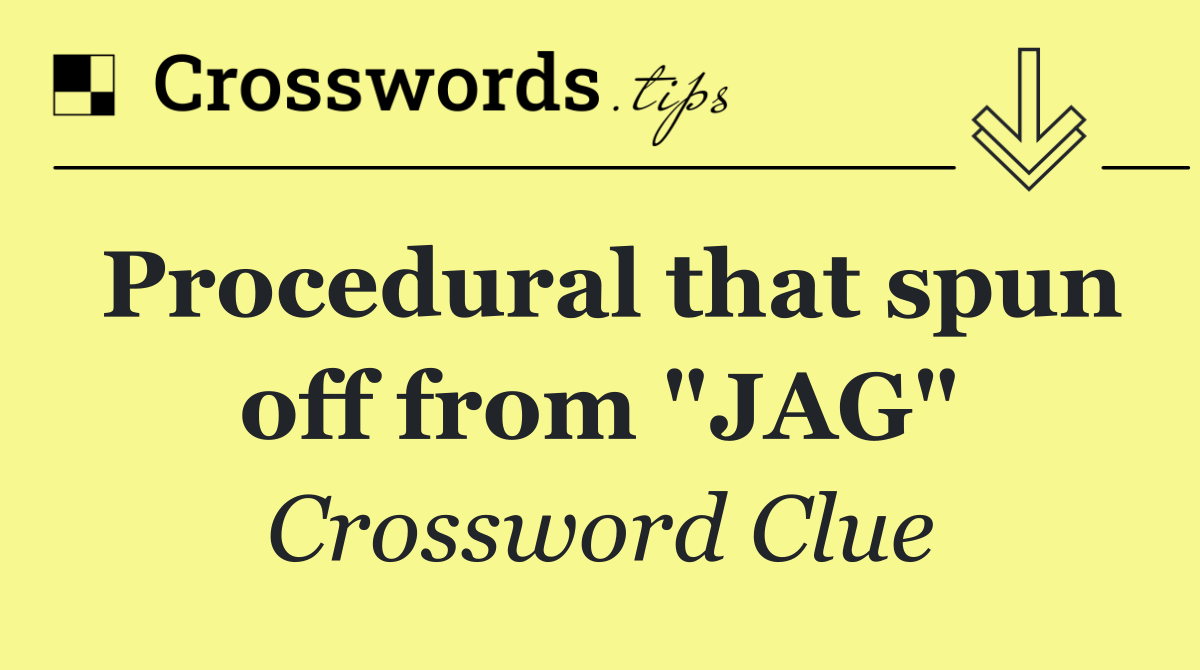 Procedural that spun off from "JAG"