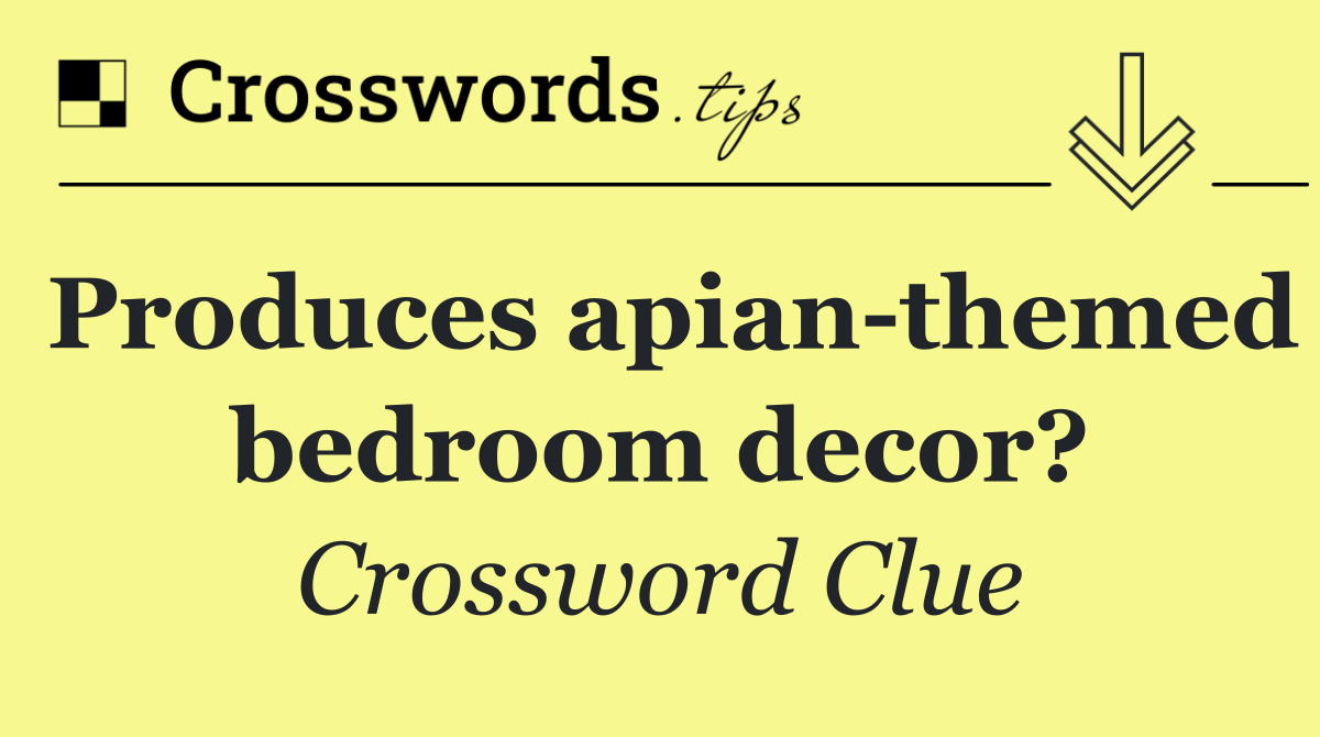Produces apian themed bedroom decor?