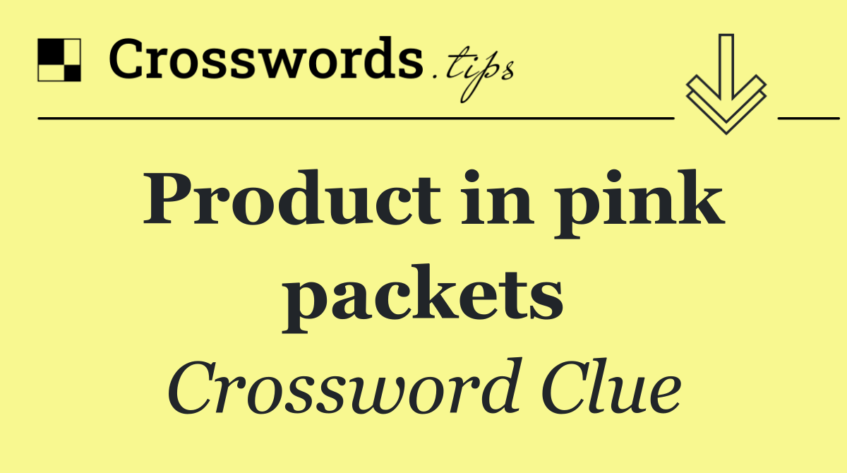 Product in pink packets