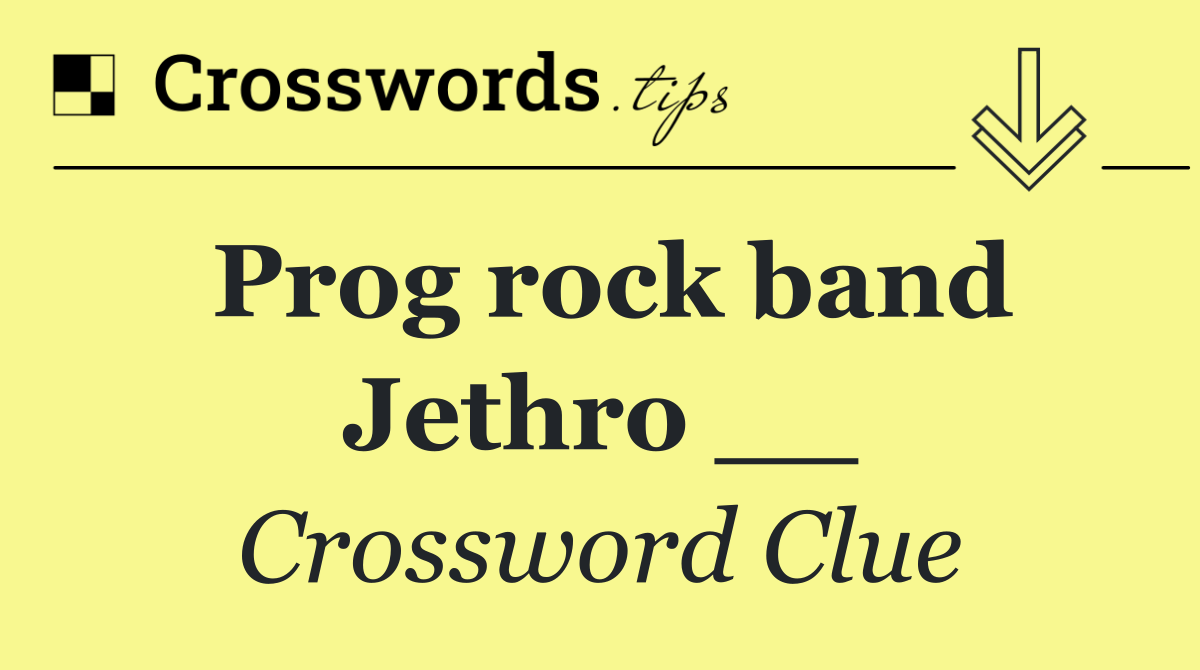 Prog rock band Jethro __