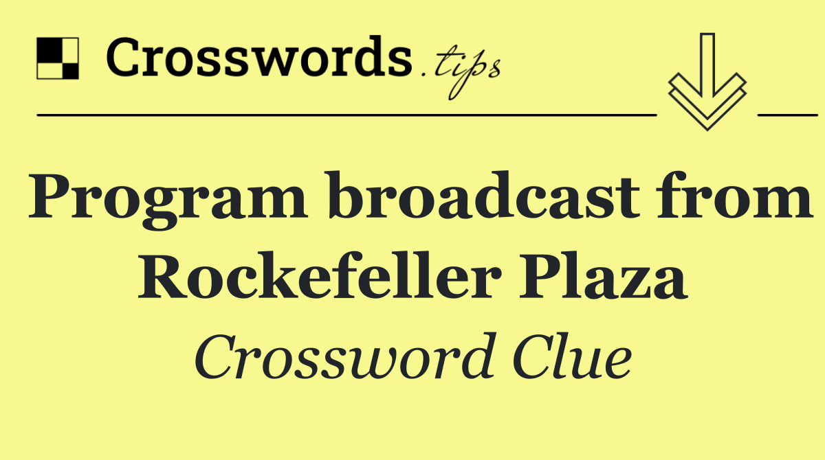 Program broadcast from Rockefeller Plaza