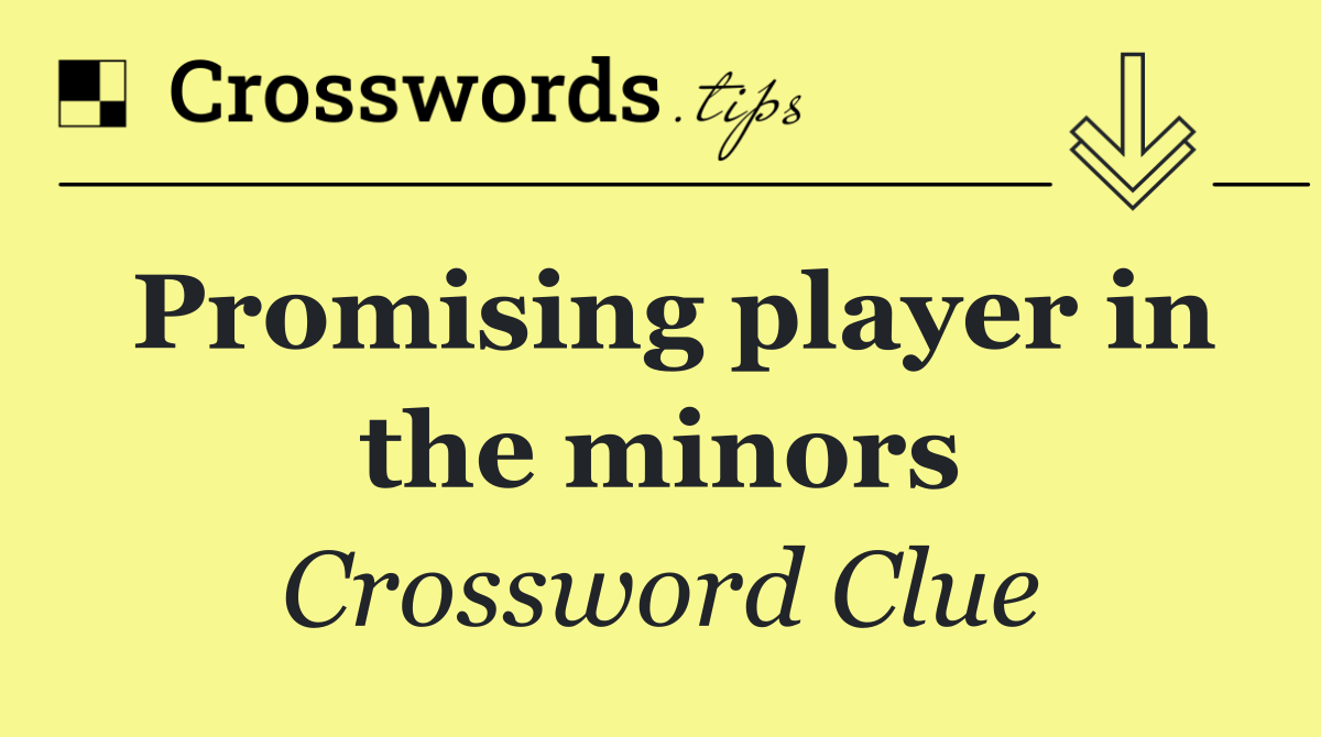 Promising player in the minors