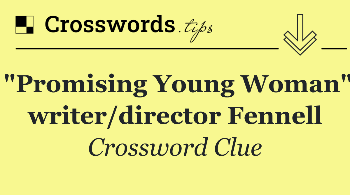 "Promising Young Woman" writer/director Fennell
