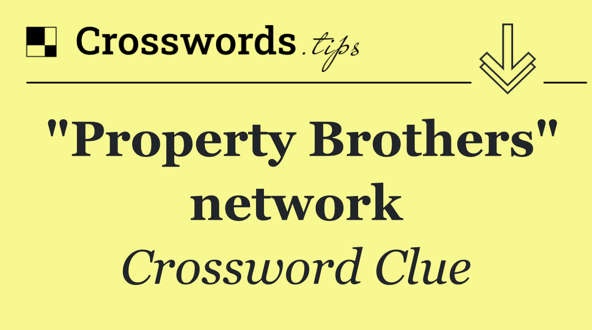 "Property Brothers" network