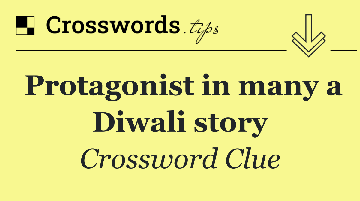 Protagonist in many a Diwali story