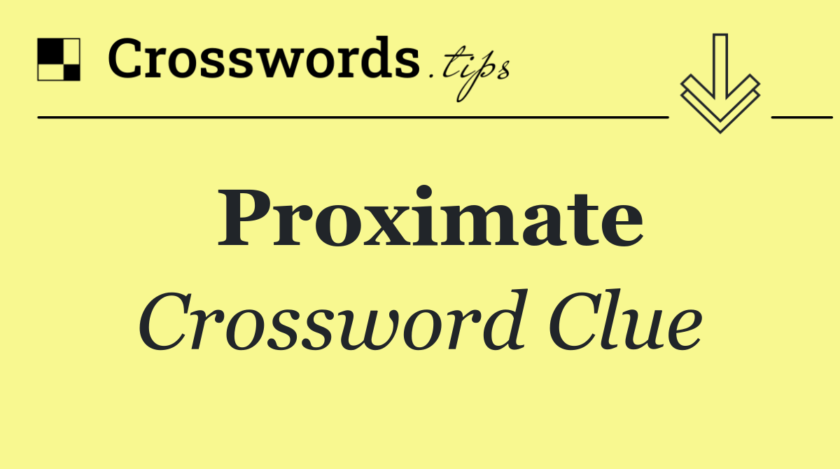 Proximate