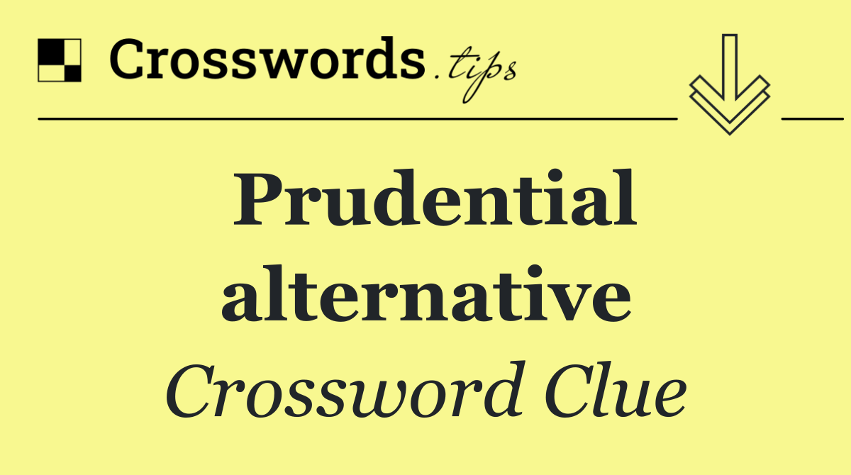Prudential alternative