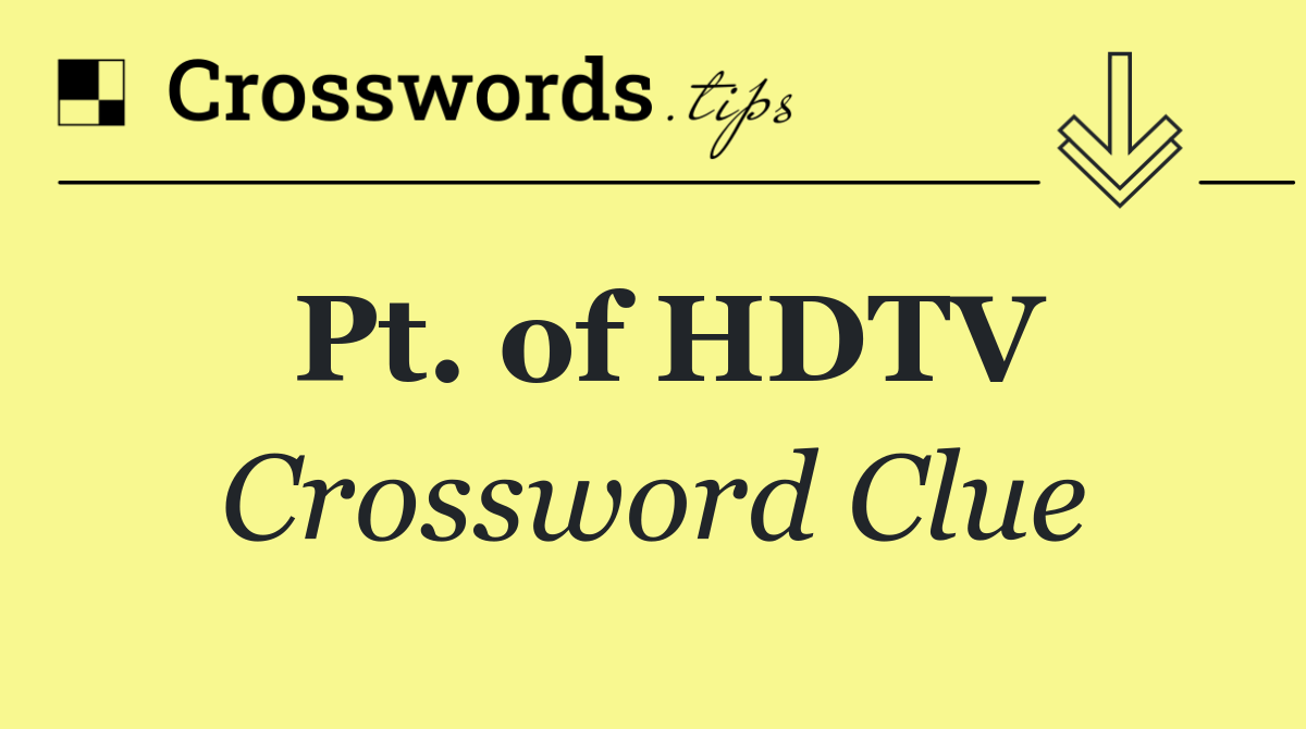 Pt. of HDTV