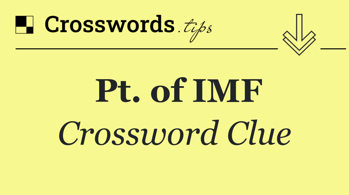Pt. of IMF