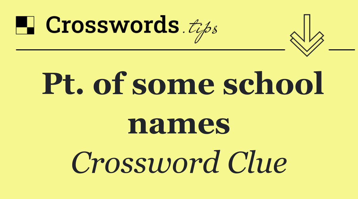 Pt. of some school names