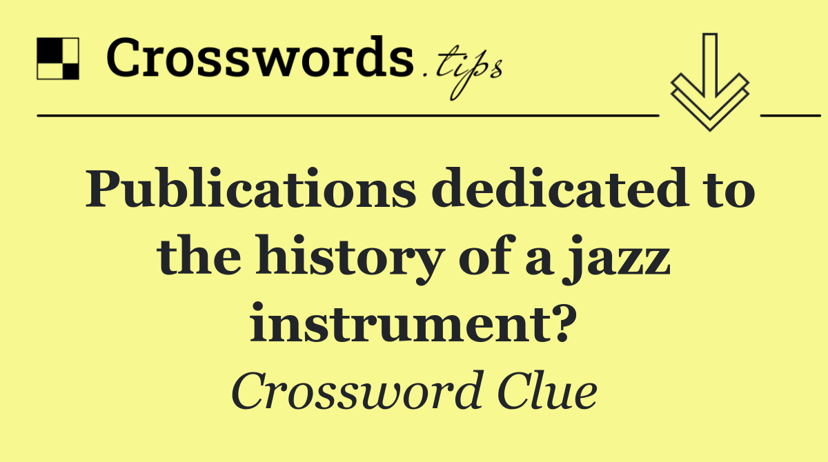 Publications dedicated to the history of a jazz instrument?