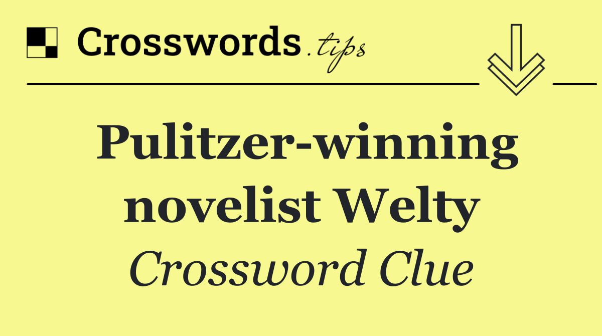 Pulitzer winning novelist Welty