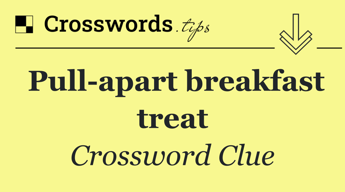 Pull apart breakfast treat