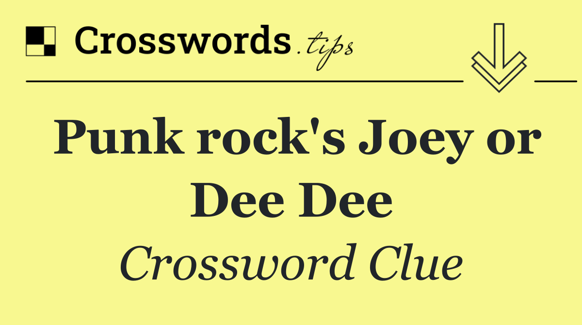Punk rock's Joey or Dee Dee