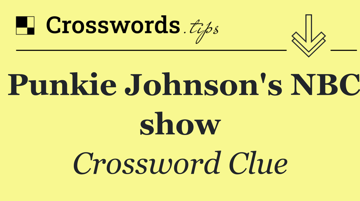 Punkie Johnson's NBC show