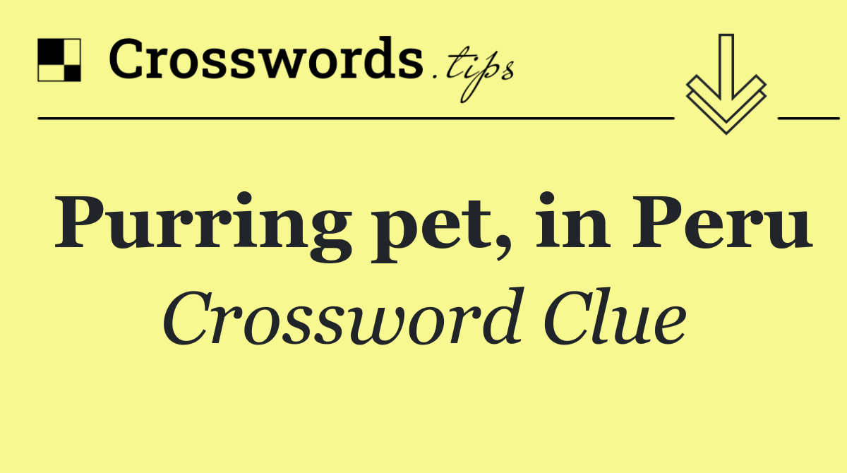 Purring pet, in Peru