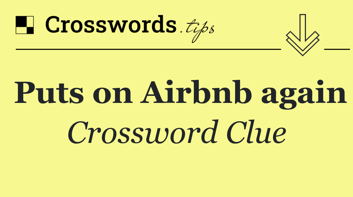 Puts on Airbnb again