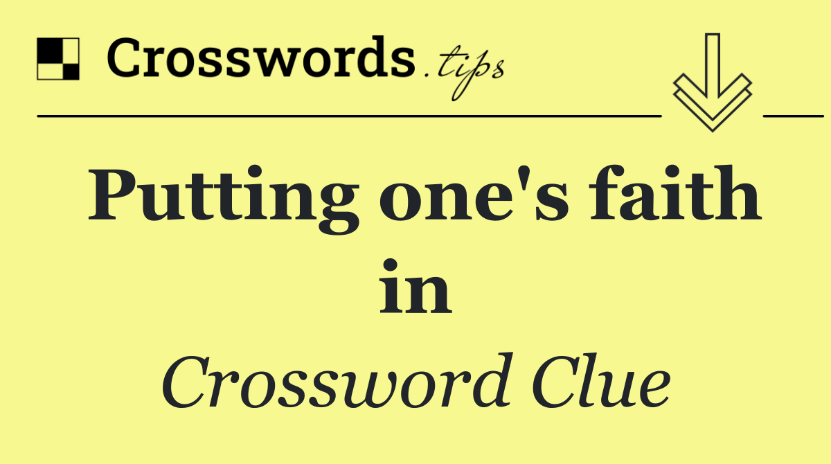 Putting one's faith in