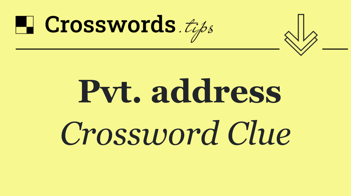 Pvt. address