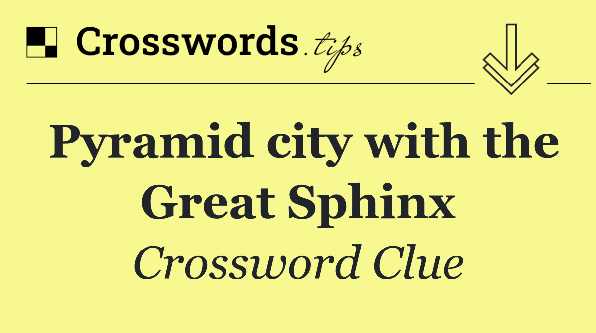 Pyramid city with the Great Sphinx