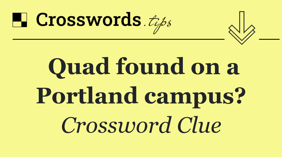 Quad found on a Portland campus?