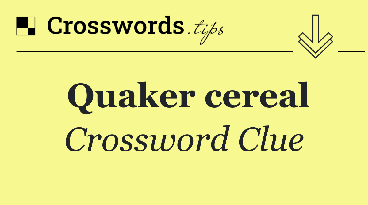 Quaker cereal