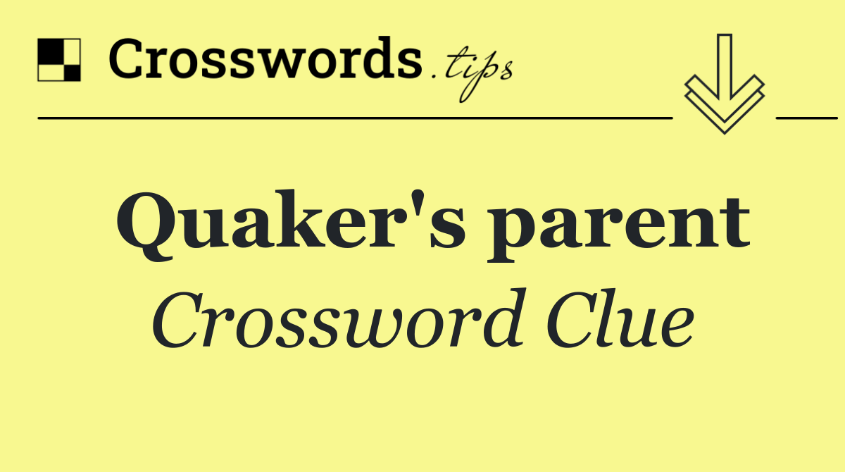 Quaker's parent