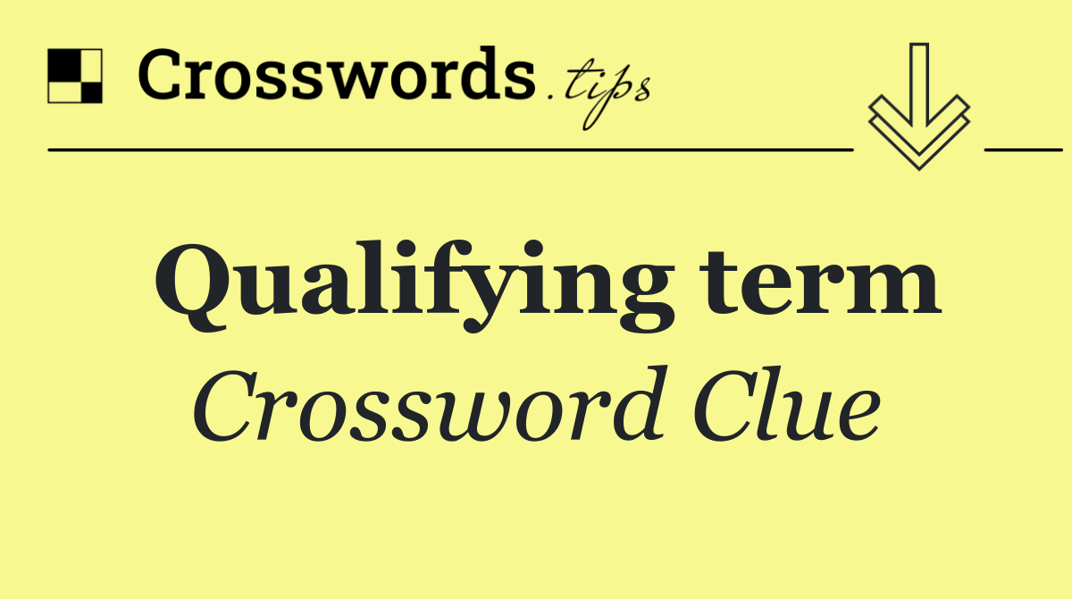 Qualifying term