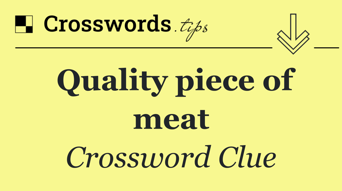 Quality piece of meat