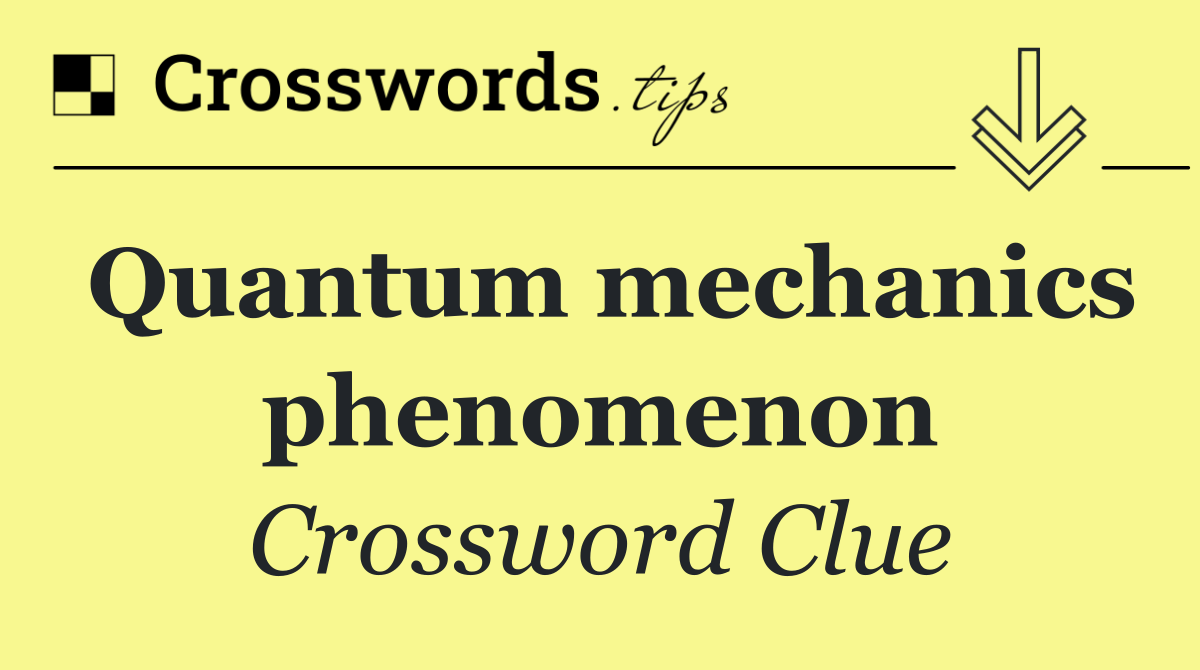Quantum mechanics phenomenon
