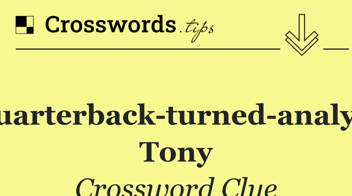 Quarterback turned analyst Tony