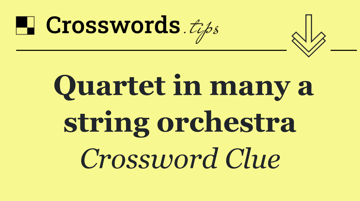Quartet in many a string orchestra