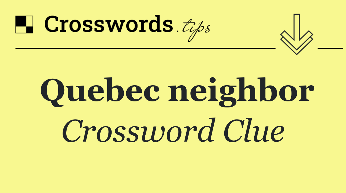 Quebec neighbor