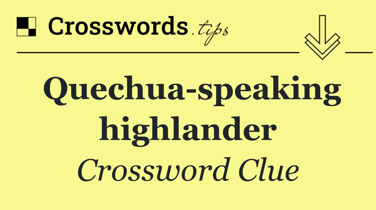 Quechua speaking highlander