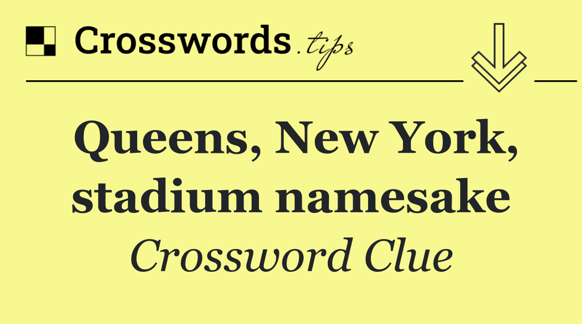 Queens, New York, stadium namesake