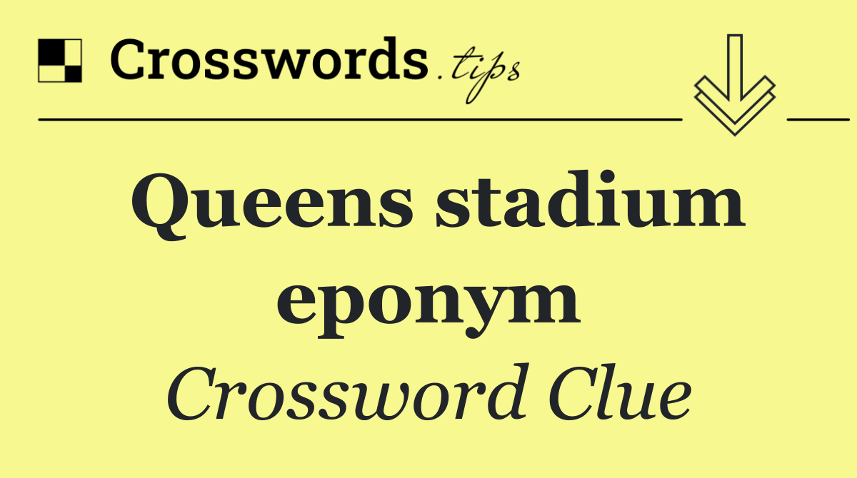 Queens stadium eponym