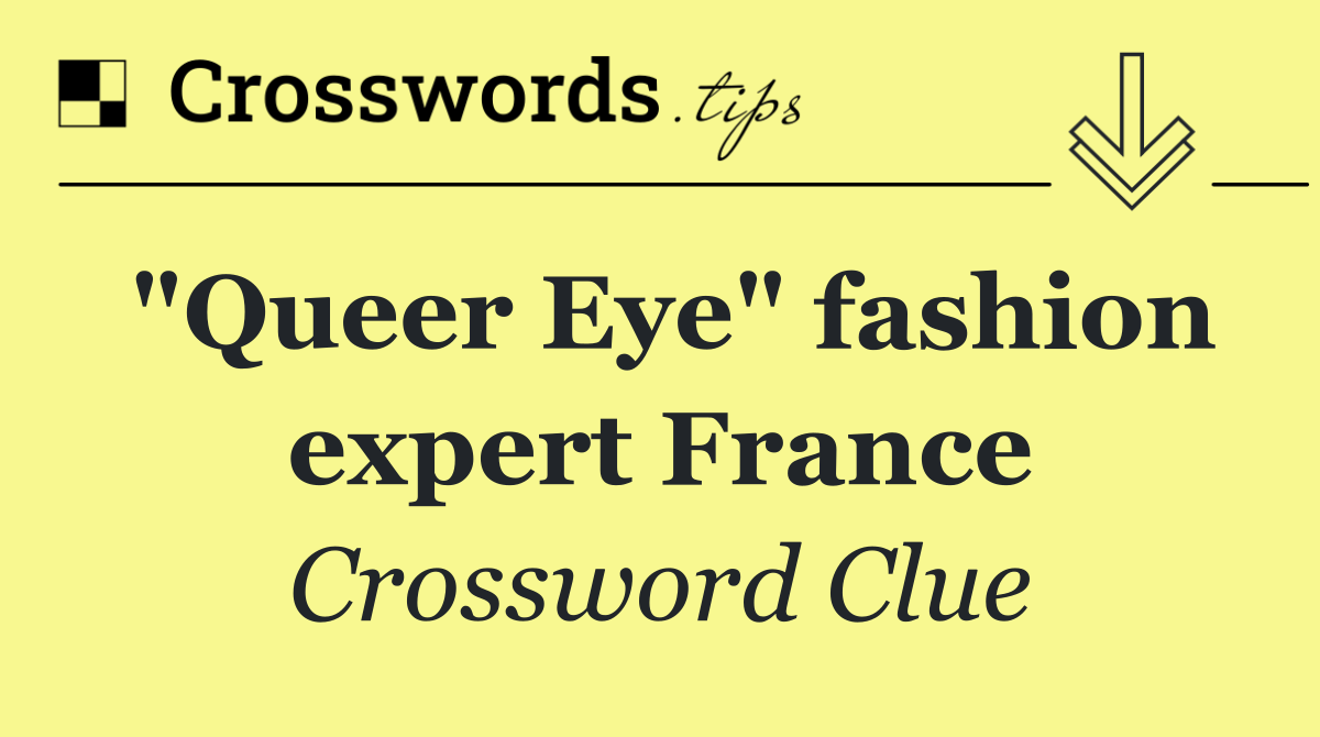 "Queer Eye" fashion expert France