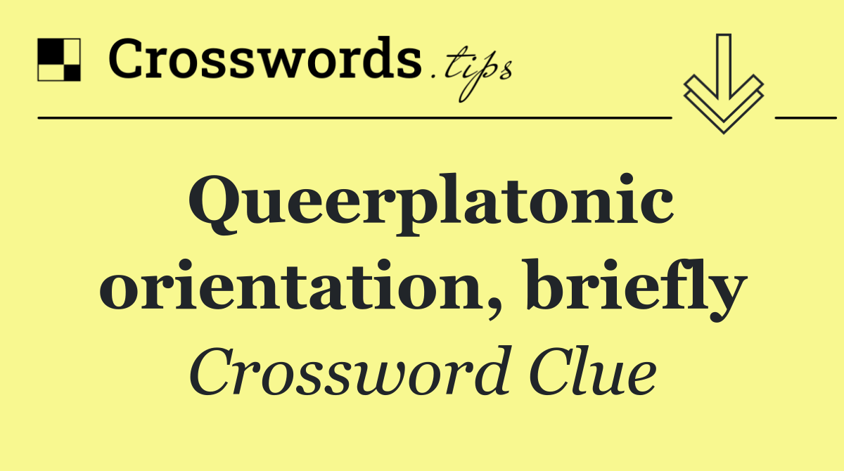 Queerplatonic orientation, briefly