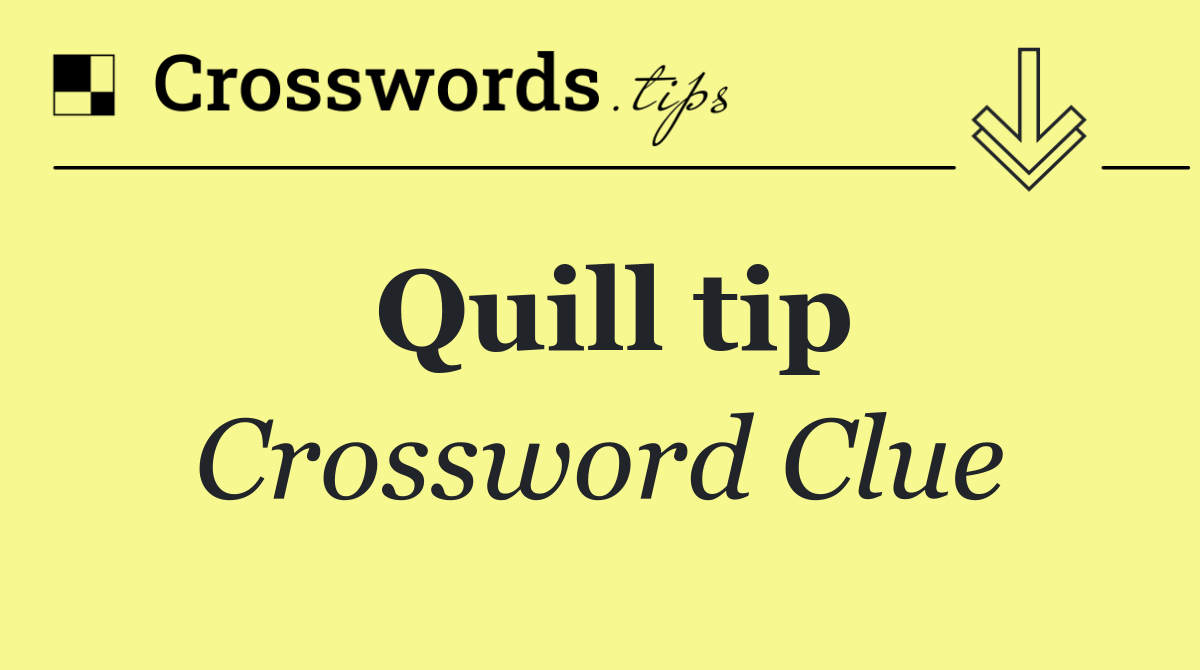 Quill tip