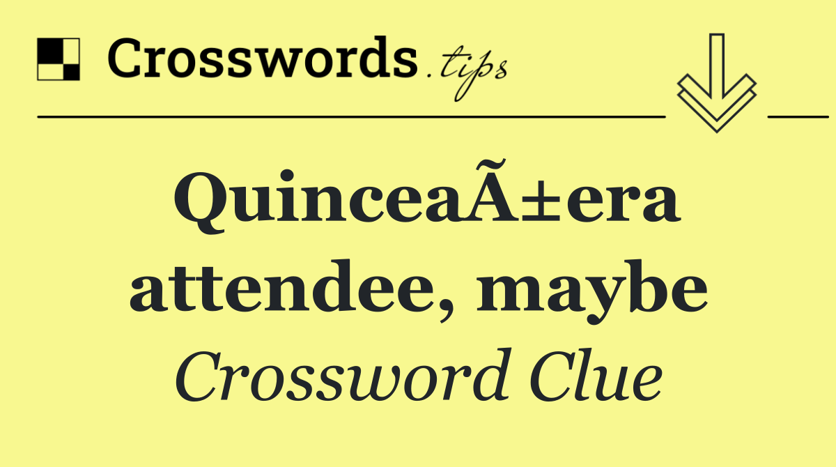 QuinceaÃ±era attendee, maybe