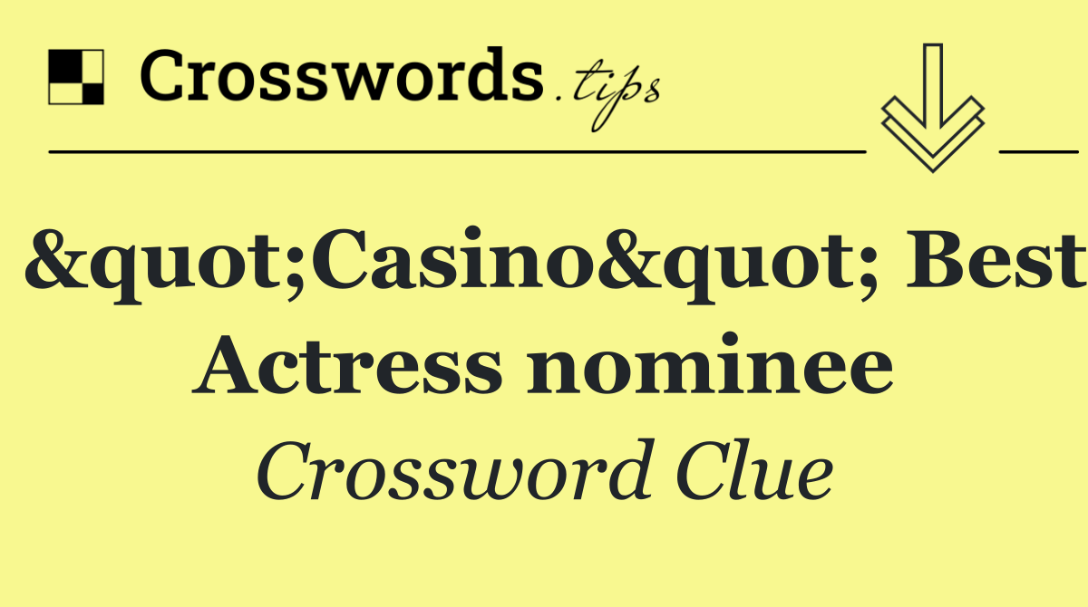 "Casino" Best Actress nominee