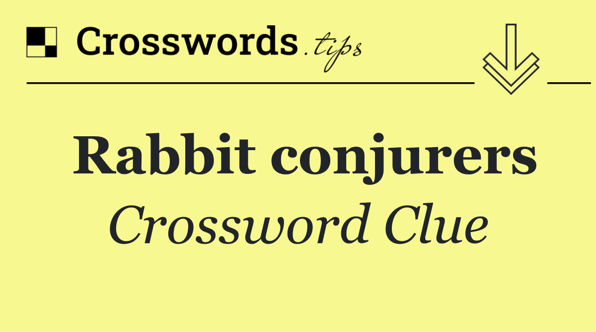 Rabbit conjurers