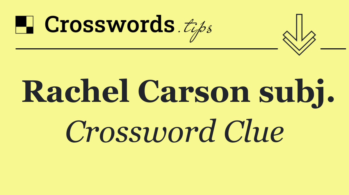 Rachel Carson subj.
