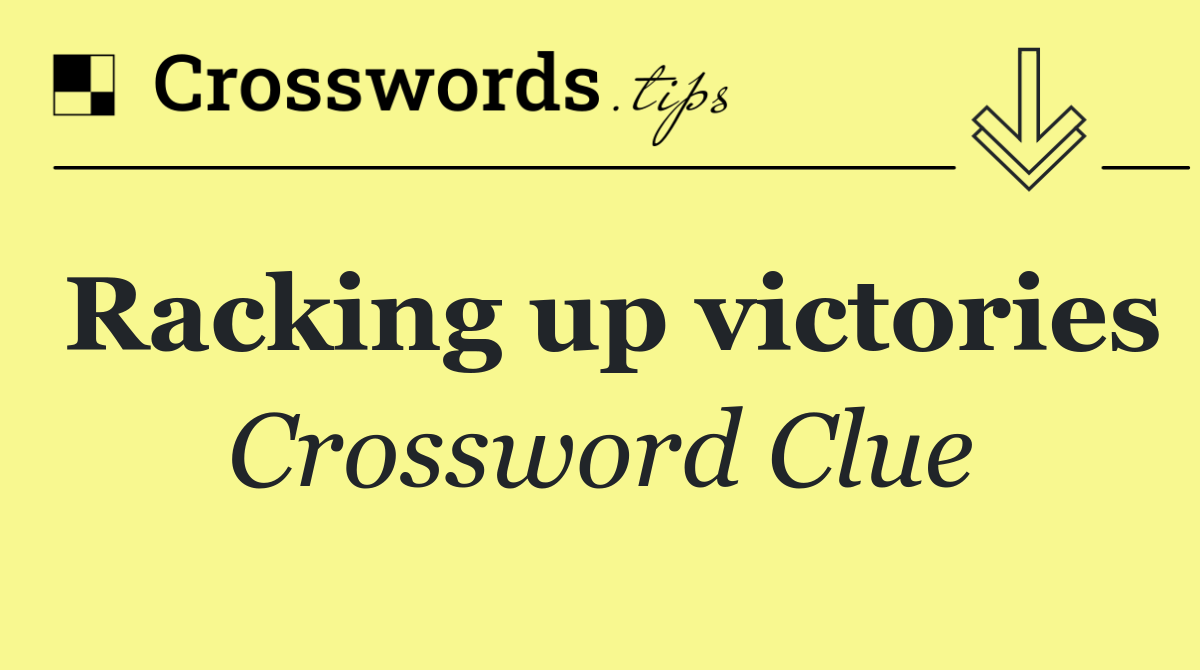 Racking up victories